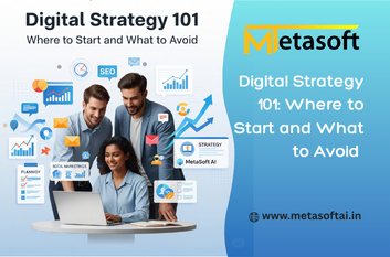 Digital Strategy 101: Where to Start and What to Avoid