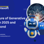 Future of Generative AI in 2025 and Beyond