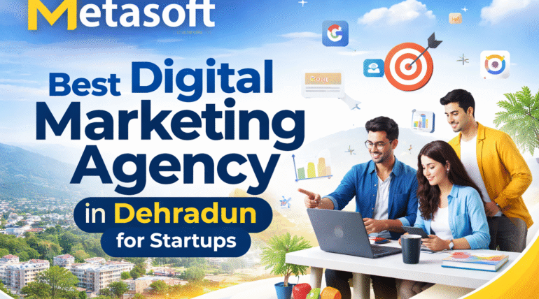 Best Digital Marketing Agency in Dehradun for Startups