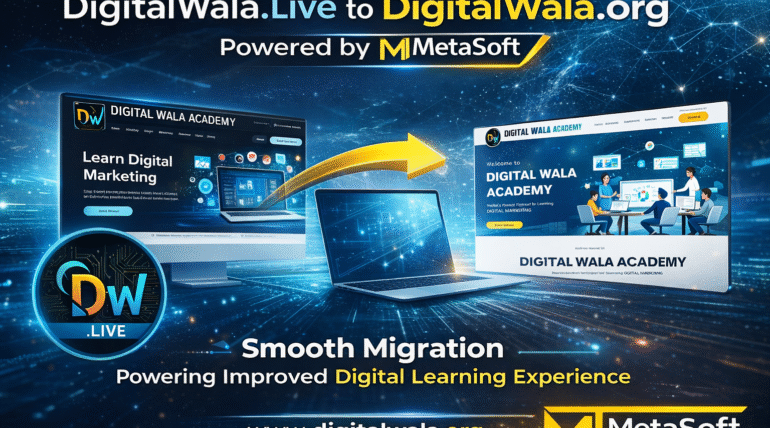 DigitalWala.Live to DigitalWala.org - Powered by MetaSoft