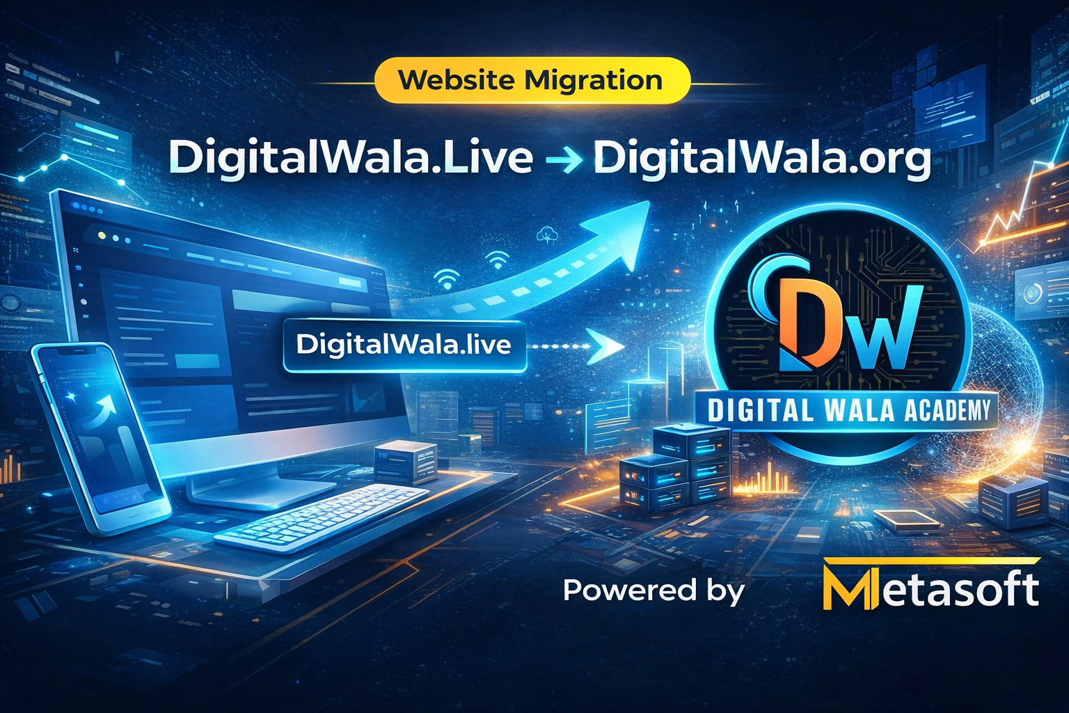 DigitalWala.Live to DigitalWala.org - Powered by MetaSoft